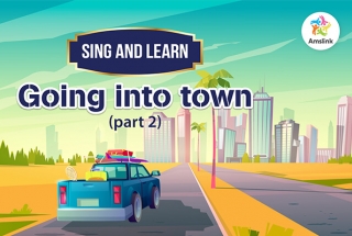 SING AND LEARN: GOING INTO TOWN (Part 2)